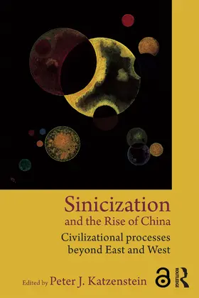 Katzenstein |  Sinicization and the Rise of China | Buch |  Sack Fachmedien