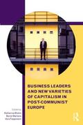Martens / Bluhm / Trappmann |  Business Leaders and New Varieties of Capitalism in Post-Communist Europe | Buch |  Sack Fachmedien