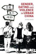 Wang |  Gender, Dating and Violence in Urban China | Buch |  Sack Fachmedien