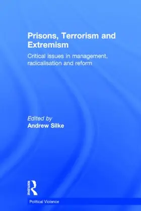 Silke | Prisons, Terrorism and Extremism | Buch | 978-0-415-81037-1 | www.sack.de