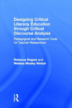Rogers / Mosley Wetzel |  Designing Critical Literacy Education through Critical Discourse Analysis | Buch |  Sack Fachmedien
