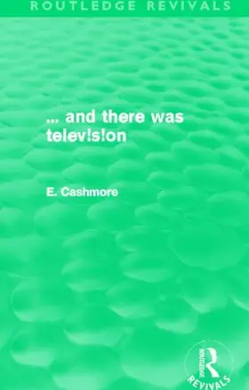 Cashmore |  ... and there was television (Routledge Revivals) | Buch |  Sack Fachmedien
