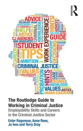 Ragonese / Rees / Ives | The Routledge Guide to Working in Criminal Justice | Buch | 978-0-415-81071-5 | www.sack.de