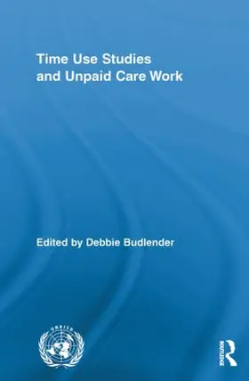Budlender | Time Use Studies and Unpaid Care Work | Buch | 978-0-415-81102-6 | sack.de