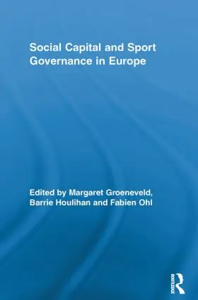 Groeneveld / Houlihan / Ohl |  Social Capital and Sport Governance in Europe | Buch |  Sack Fachmedien