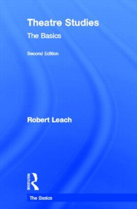 Leach | Theatre Studies: The Basics | Buch | 978-0-415-81167-5 | sack.de