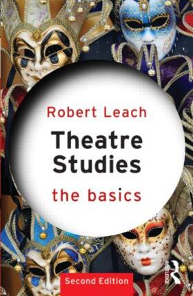 Leach | Theatre Studies: The Basics | Buch | 978-0-415-81168-2 | sack.de