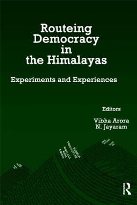 Arora / Jayaram | Routeing Democracy in the Himalayas | Buch | 978-0-415-81199-6 | sack.de