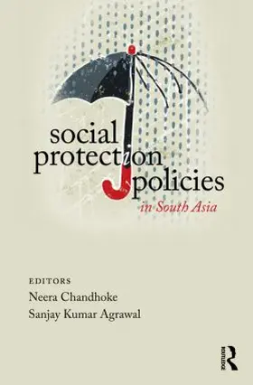 Chandhoke / Agrawal |  Social Protection Policies in South Asia | Buch |  Sack Fachmedien