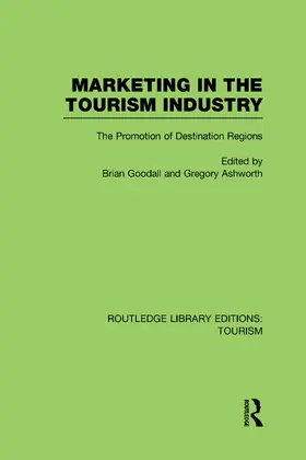 Goodall / Ashworth |  Marketing in the Tourism Industry (RLE Tourism) | Buch |  Sack Fachmedien