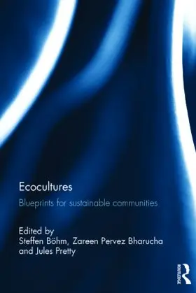 Böhm / Bharucha / Pretty |  Ecocultures | Buch |  Sack Fachmedien