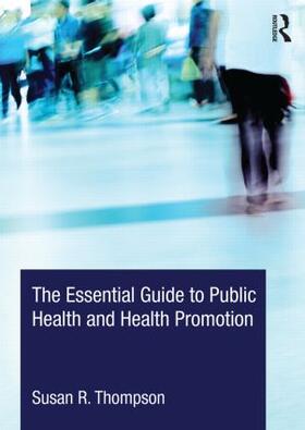 Thompson | The Essential Guide to Public Health and Health Promotion | Buch | 978-0-415-81308-2 | sack.de