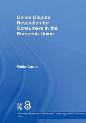 Cortés | Online Dispute Resolution for Consumers in the European Union | Buch | 978-0-415-81328-0 | sack.de