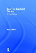 Collins |  Sport in Capitalist Society | Buch |  Sack Fachmedien