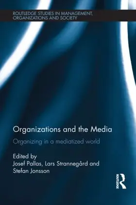 Pallas / Strannegård / Jonsson |  Organizations and the Media | Buch |  Sack Fachmedien