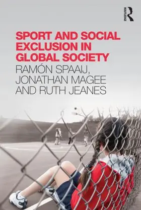 Spaaij / Magee / Jeanes |  Sport and Social Exclusion in Global Society | Buch |  Sack Fachmedien