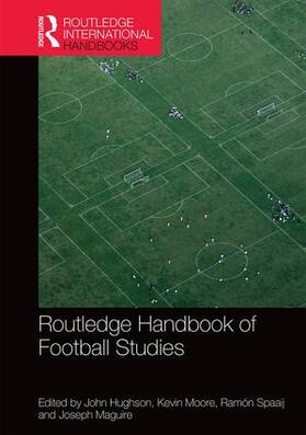 Hughson / Moore / Spaaij | Routledge Handbook of Football Studies | Buch | 978-0-415-81510-9 | sack.de