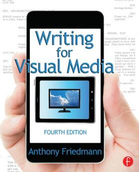 Friedmann | Writing for Visual Media | Buch | 978-0-415-81585-7 | sack.de