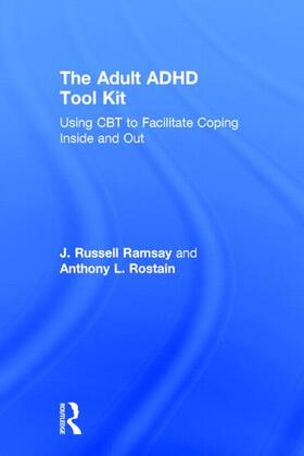 Ramsay / Rostain | The Adult ADHD Tool Kit | Buch | 978-0-415-81588-8 | www.sack.de