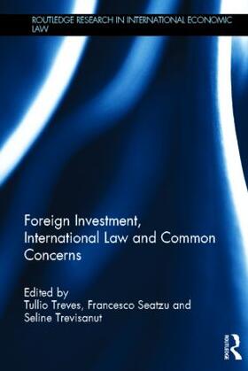 Treves / Seatzu / Trevisanut |  Foreign Investment, International Law and Common Concerns | Buch |  Sack Fachmedien