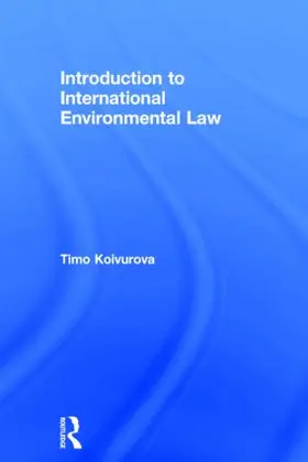 Koivurova |  Introduction to International Environmental Law | Buch |  Sack Fachmedien