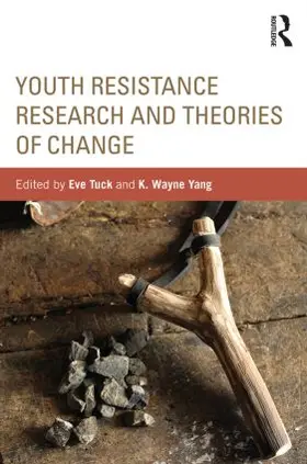 Tuck / Yang |  Youth Resistance Research and Theories of Change | Buch |  Sack Fachmedien
