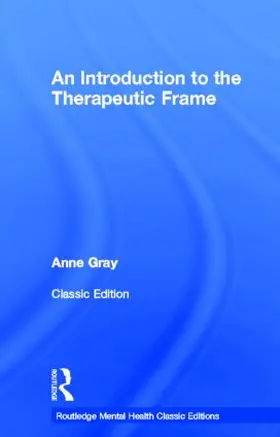 Gray | An Introduction to the Therapeutic Frame | Buch | 978-0-415-81727-1 | sack.de