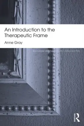 Gray | An Introduction to the Therapeutic Frame | Buch | 978-0-415-81728-8 | sack.de