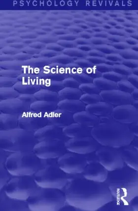 Adler | The Science of Living (Psychology Revivals) | Buch | 978-0-415-81734-9 | www.sack.de