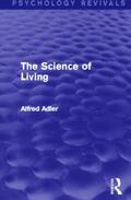 Adler |  The Science of Living (Psychology Revivals) | Buch |  Sack Fachmedien