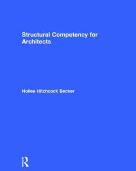 Hitchcock Becker |  Structural Competency for Architects | Buch |  Sack Fachmedien
