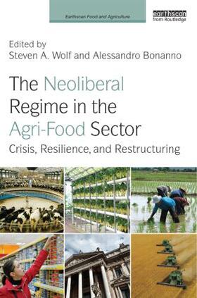 Wolf / Bonanno | The Neoliberal Regime in the Agri-Food Sector | Buch | 978-0-415-81789-9 | sack.de