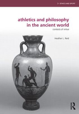 Reid | Athletics and Philosophy in the Ancient World | Buch | 978-0-415-81835-3 | sack.de