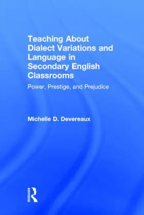 Devereaux | Teaching About Dialect Variations and Language in Secondary English Classrooms | Buch | 978-0-415-81845-2 | www.sack.de