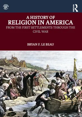 Le Beau |  A History of Religion in America | Buch |  Sack Fachmedien