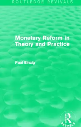 Einzig |  Monetary Reform in Theory and Practice | Buch |  Sack Fachmedien