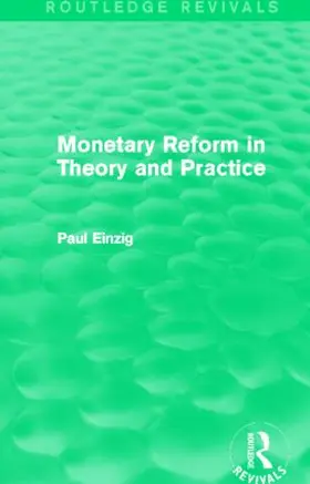 Einzig | Monetary Reform in Theory and Practice (Routledge Revivals) | Buch | 978-0-415-81940-4 | www.sack.de