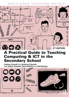 Connell / Edwards / Hramiak | A Practical Guide to Teaching Computing and ICT in the Secondary School | Buch | 978-0-415-81946-6 | sack.de