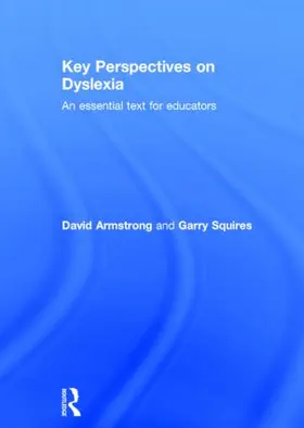 Armstrong / Squires | Key Perspectives on Dyslexia | Buch | 978-0-415-81987-9 | sack.de