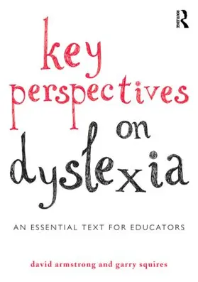 Armstrong / Squires | Key Perspectives on Dyslexia | Buch | 978-0-415-81988-6 | sack.de