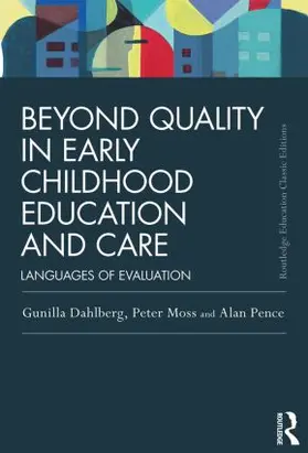 Dahlberg / Moss / Pence |  Beyond Quality in Early Childhood Education and Care | Buch |  Sack Fachmedien