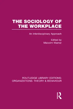 Warner |  The Sociology of the Workplace (RLE: Organizations) | Buch |  Sack Fachmedien