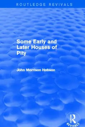 Hobson | Some Early and Later Houses of Pity (Routledge Revivals) | Buch | 978-0-415-82145-2 | sack.de
