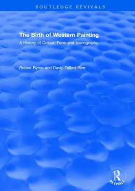 Byron / Talbot Rice |  The Birth of Western Painting (Routledge Revivals) | Buch |  Sack Fachmedien
