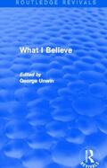 Unwin |  What I Believe | Buch |  Sack Fachmedien