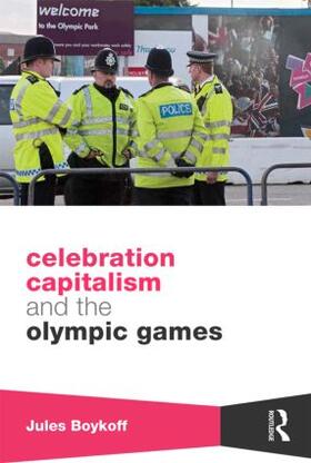 Boykoff | Celebration Capitalism and the Olympic Games | Buch | 978-0-415-82197-1 | sack.de
