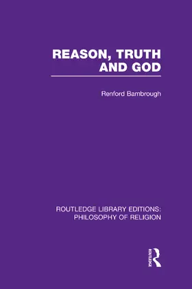 Bambrough |  Reason, Truth and God | Buch |  Sack Fachmedien