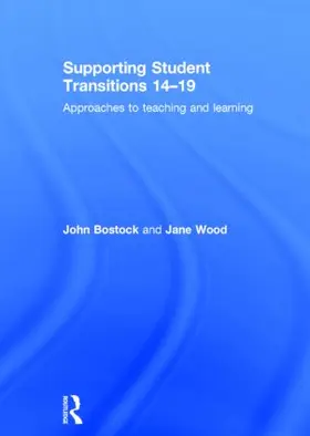 Bostock / Wood |  Supporting Student Transitions 14-19 | Buch |  Sack Fachmedien