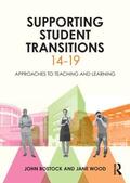 Bostock / Wood |  Supporting Student Transitions 14-19 | Buch |  Sack Fachmedien