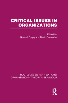 Clegg / Dunkerley | Critical Issues in Organizations (RLE | Buch | 978-0-415-82293-0 | sack.de
